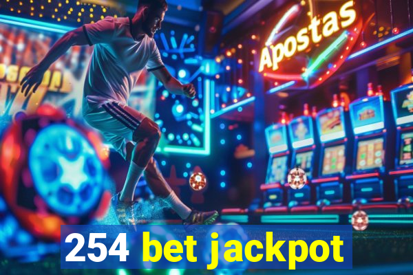 254 bet jackpot